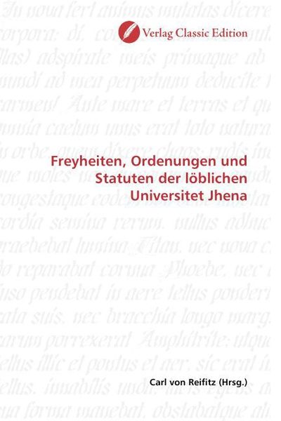 Produktbild: Freyheiten, Ordenungen und Statuten der l&ouml;blichen Universitet Jhena