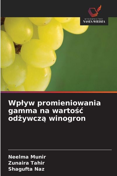 Produktbild: Wp&iquest;yw promieniowania gamma na warto&iquest;&iquest; od&iquest;ywcz&iquest; winogron