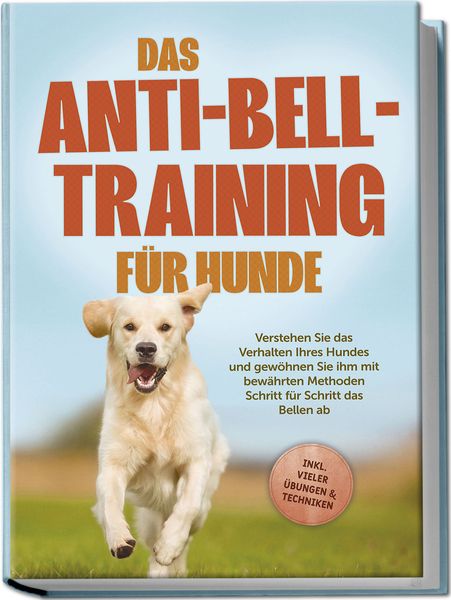 Das Anti-Bell-Training für Hunde: Verstehen Sie das Verhalten Ihres Hundes und g, Paperback von Joshua Pastorek, Edition Lunerion, 9783757602789