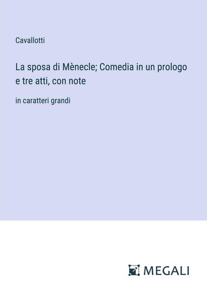 Produktbild: La sposa di M&egrave;necle; Comedia in un prologo e tre atti, con note