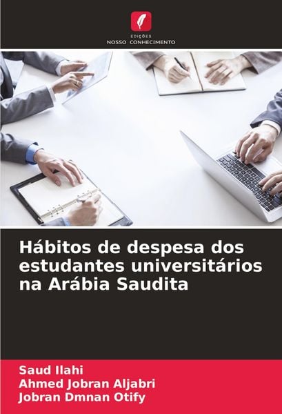 Produktbild: H&aacute;bitos de despesa dos estudantes universit&aacute;rios na Ar&aacute;bia Saudita