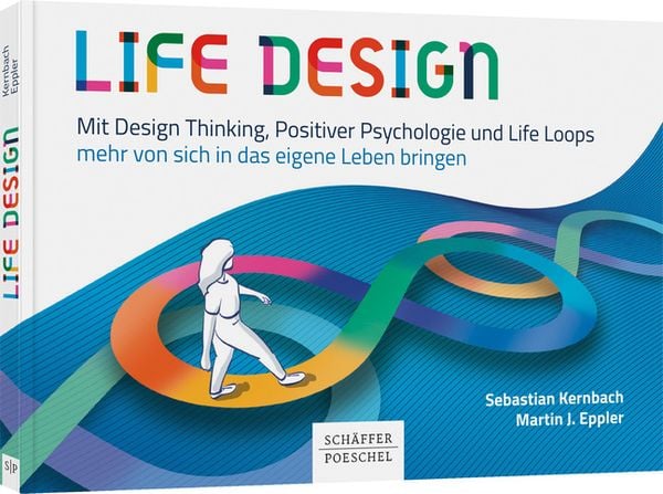Life Design, Taschenbuch von Sebastian Kernbach,Martin J. Eppler, Schäffer-Poeschel
