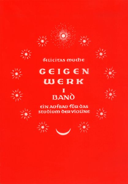 Verlag Freie Ausbildung Geigenwerk. Ein Aufbau für das Studium der Violine / Geigenwerk. Ein Aufbau für das Studium der Violine/ Geigenwerk I