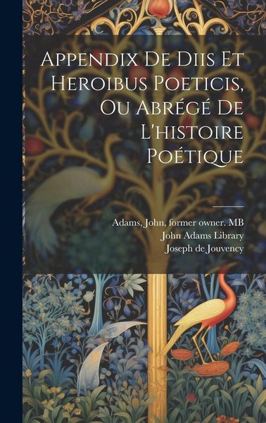 Produktbild: Appendix de diis et heroibus poeticis, ou Abr&eacute;g&eacute; de l'histoire po&eacute;tique