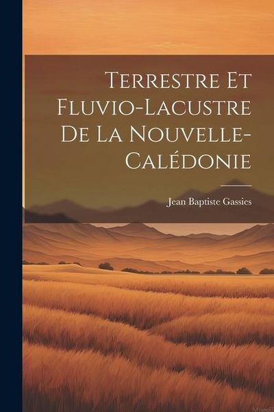 Produktbild: Terrestre et Fluvio-Lacustre de la Nouvelle-Cal&eacute;donie