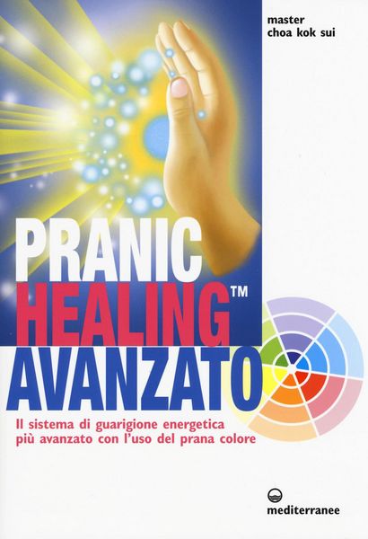 Produktbild: Pranic healing avanzato. Il sistema di guarigione energetica pi&ugrave; avanzato con l'uso del prana colore