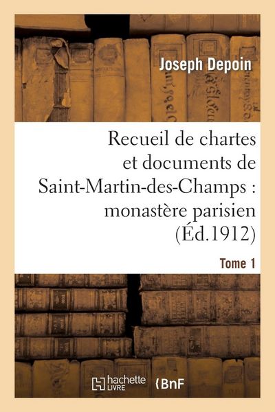 Produktbild: Recueil de Chartes Et Documents de Saint-Martin-Des-Champs: Monast&egrave;re Parisien. T. 1