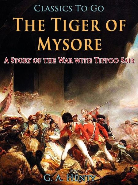 Produktbild: The Tiger of Mysore / A Story of the War with Tippoo Saib