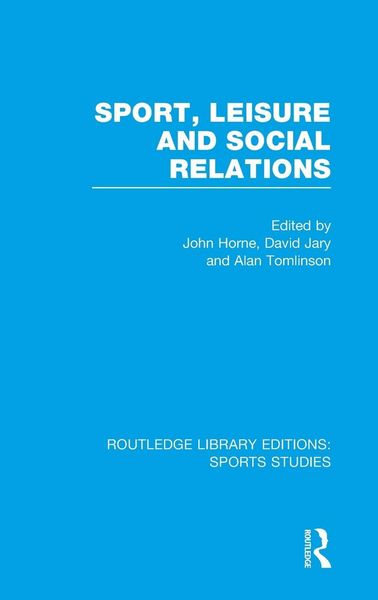 Produktbild: Sport, Leisure and Social Relations (RLE Sports Studies)
