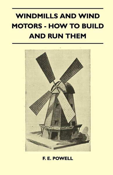 Produktbild: Windmills And Wind Motors - How To Build And Run Them