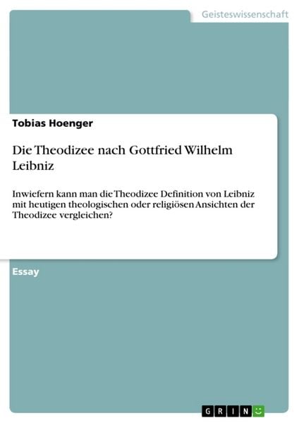 Produktbild: Die Theodizee nach Gottfried Wilhelm Leibniz