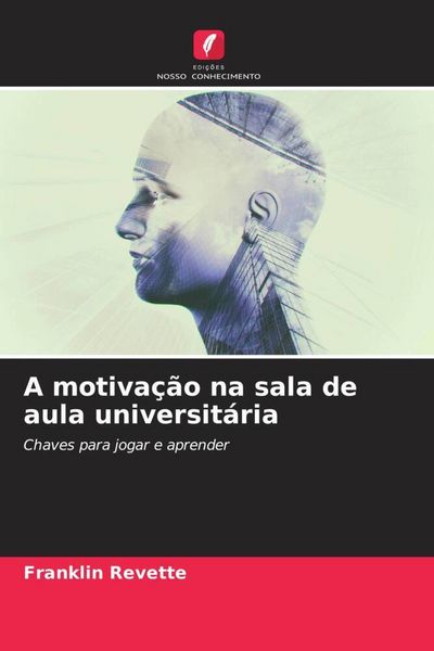 Produktbild: A motiva&ccedil;&atilde;o na sala de aula universit&aacute;ria