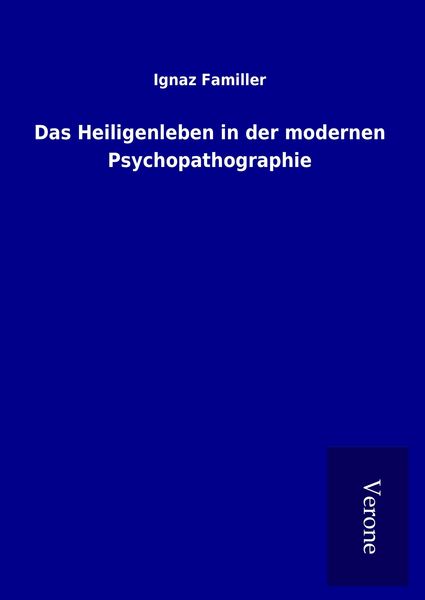 Produktbild: Das Heiligenleben in der modernen Psychopathographie