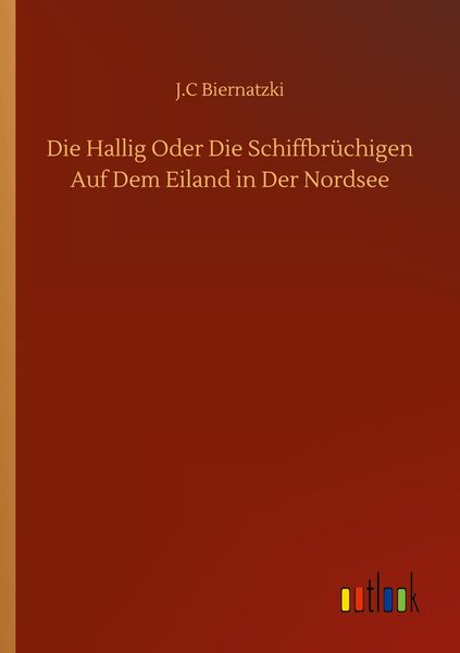 Produktbild: Die Hallig Oder Die Schiffbr&uuml;chigen Auf Dem Eiland in Der Nordsee