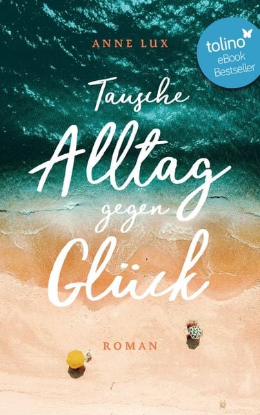 Produktbild: Tausche Alltag gegen Gl&uuml;ck