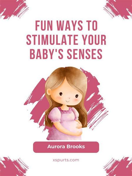 Produktbild: Fun Ways to Stimulate Your Baby's Senses