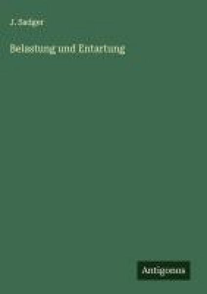 Belastung und Entartung, Gebundene Ausgabe von J. Sadger, Antigonos Verlag, 978-3-563-17670-2