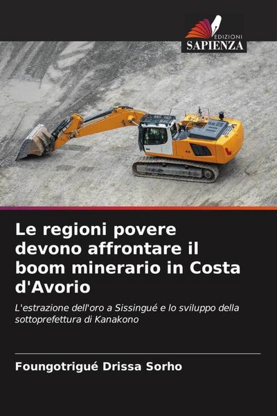 Produktbild: Le regioni povere devono affrontare il boom minerario in Costa d'Avorio