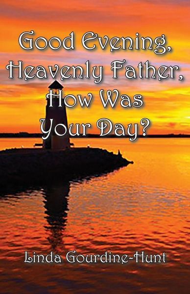 Produktbild: Good Evening, Heavenly Father, How Was Your Day?