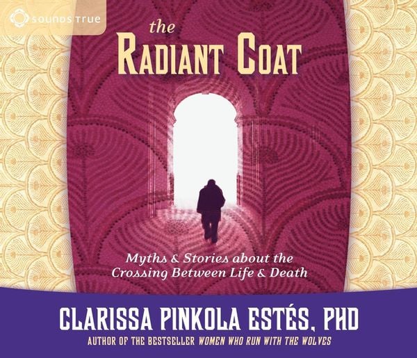 Produktbild: The Radiant Coat: Myths & Stories about the Crossing Between Life & Death