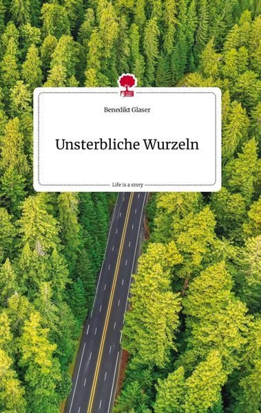 Produktbild: Unsterbliche Wurzeln. Life is a Story - story.one
