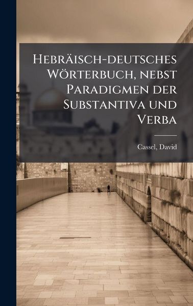 Produktbild: Hebr&auml;isch-deutsches W&ouml;rterbuch, nebst Paradigmen der Substantiva und Verba