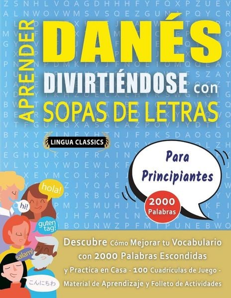 Produktbild: APRENDER DAN&Eacute;S DIVIRTI&Eacute;NDOSE CON SOPAS DE LETRAS - PARA PRINCIPIANTES - Descubre C&oacute;mo Mejorar tu Vocabulario con 2000 Palabras Escondidas y Practica e