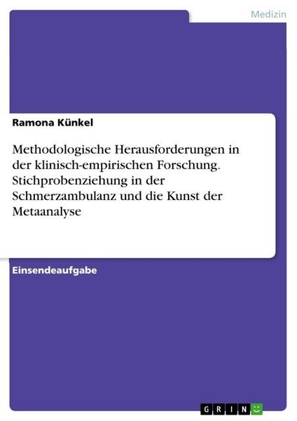 Produktbild: Methodologische Herausforderungen in der klinisch-empirischen Forschung. Stichprobenziehung in der Schmerzambulanz und die Kunst der Metaanalyse
