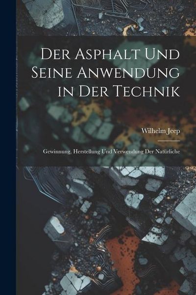Produktbild: Der Asphalt und Seine Anwendung in der Technik