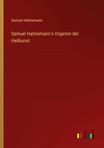 Produktbild: Samuel Hahnemann's Organon der Heilkunst