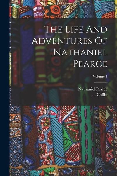 Produktbild: The Life And Adventures Of Nathaniel Pearce; Volume 1