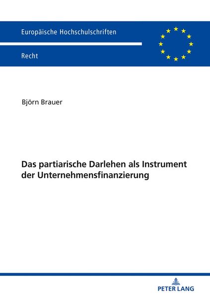 Das partiarische Darlehen als Instrument der Unternehmensfinanzierung, Taschenbuch von Björn Brauer, Peter Lang GmbH, Internationaler Verlag der
