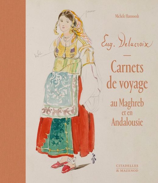 Produktbild: Eug&egrave;ne Delacroix : Carnets de voyage au Maghreb et en Andalousie