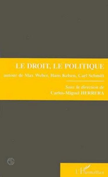 Produktbild: Le droit, le politique autour de Max Weber, Hans Kelsen et Carl Schmitt
