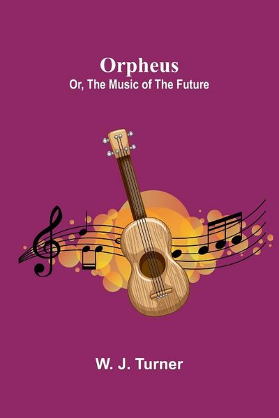 Produktbild: Orpheus; or, The music of the future