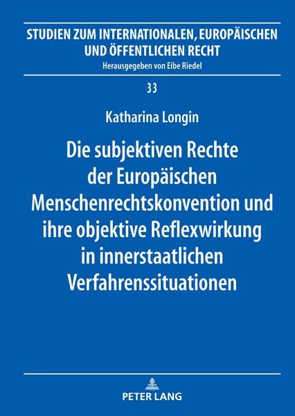 Produktbild: Die subjektiven Rechte der Europaeischen Menschenrechtskonvention und ihre objektive Reflexwirkung in innerstaatlichen Verfahrenssituationen
