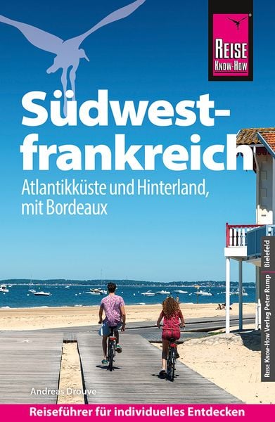 Reise Know-How Reiseführer Südwestfrankreich - Atlantikküste und Hinterland, mit Bordeaux, Taschenbuch von Andreas Drouve, Reise Know-How Verlag Peter