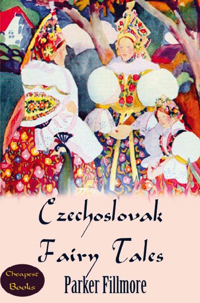 Produktbild: Parker Fillmore: Czechoslovak Fairy Tales