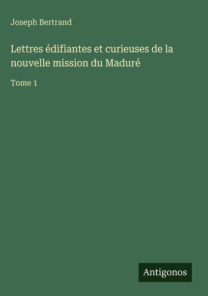 Produktbild: Lettres &eacute;difiantes et curieuses de la nouvelle mission du Madur&eacute;