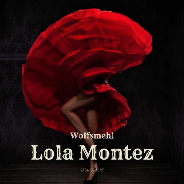 Lola Montez (Ungekürzt) - Wolfsmehl, Audio, 9783836808422