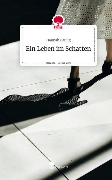 Ein Leben im Schatten. Life is a Story - story.one, Gebundene Ausgabe von Hannah Baulig, Books on Demand, 9783711531933