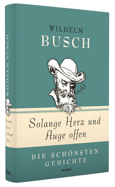 Produktbild: Wilhelm Busch, Solange Herz und Auge offen - Die sch&ouml;nsten Gedichte