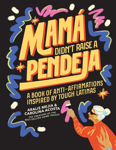 Produktbild: Mam&aacute; Didn't Raise a Pendeja
