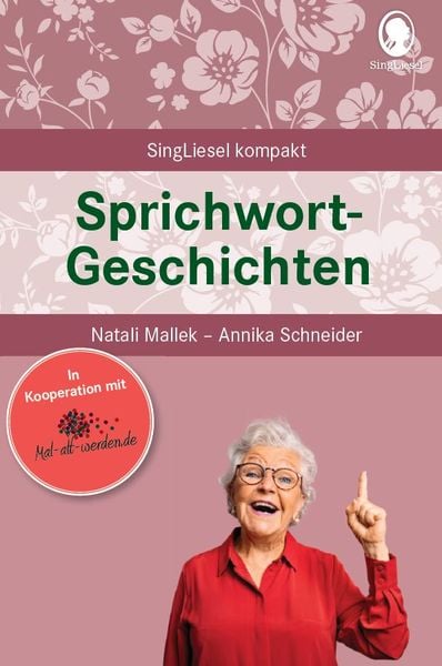 Sprichwortgeschichten für Senioren., Paperback von Natali Mallek,Annika Schneider, Singliesel, 978-3-948106-27-0