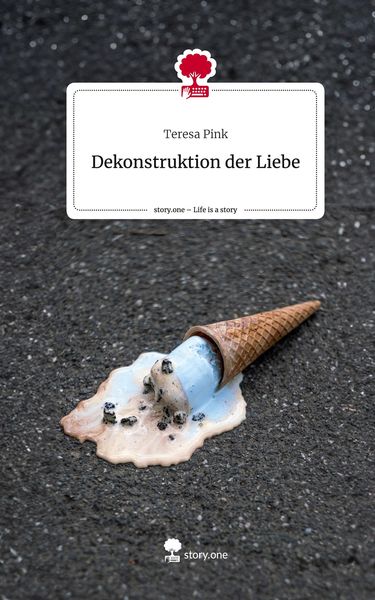 Produktbild: Dekonstruktion der Liebe. Life is a Story - story.one