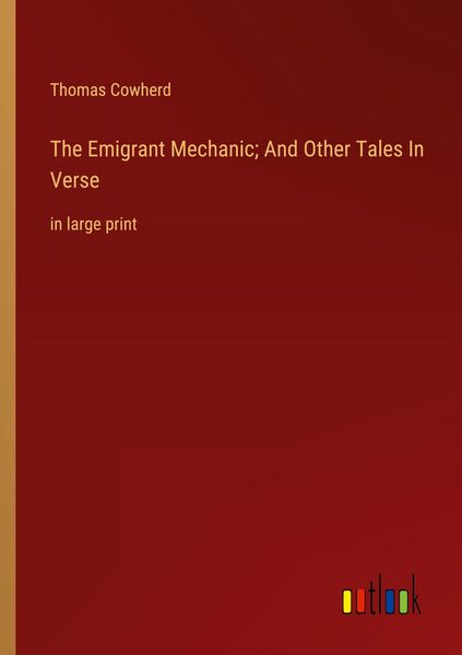 Produktbild: The Emigrant Mechanic; And Other Tales In Verse