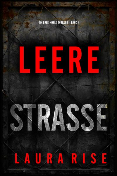 Produktbild: Leere Stra&szlig;e (Ein Bree-Noble-Thriller - Band 4)