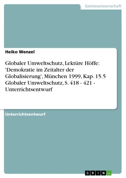 Globaler Umweltschutz, Lektüre Höffe: 'Demokratie im Zeitalter der Globalisierung', München 1999, Kap. 15.5 Globaler Umw