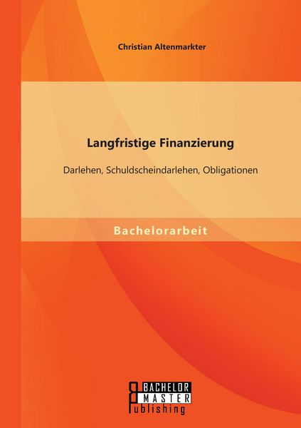 Produktbild: Langfristige Finanzierung: Darlehen, Schuldscheindarlehen, Obligationen