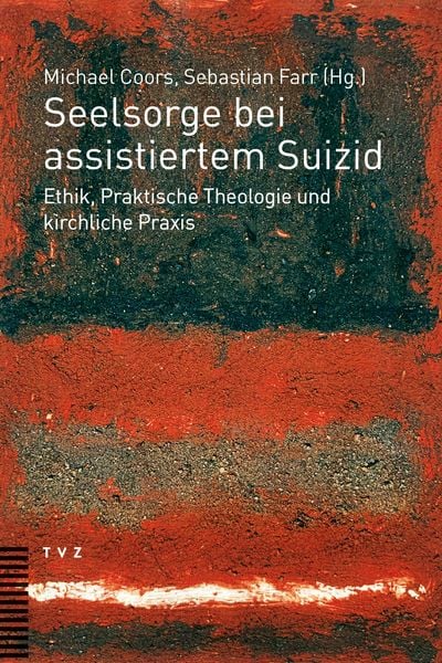 Seelsorge bei assistiertem Suizid, Taschenbuch von , Theologischer Verlag Zürich, 9783290184575